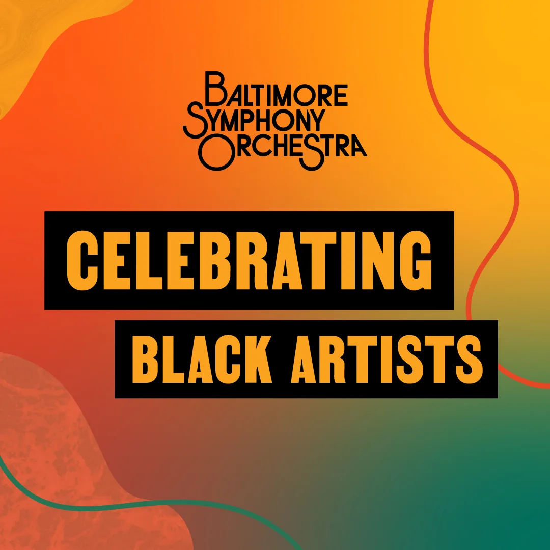 Featured image for “The Baltimore Symphony Orchestra Celebrates Pioneering Musicians and Trailblazing Artists This Black History Month”