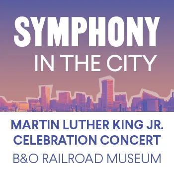 Featured image for “SPECIAL MLK TRIBUTE CONCERT: BALTIMORE SYMPHONY ORCHESTRA AT THE B&O RAILROAD MUSEUM”
